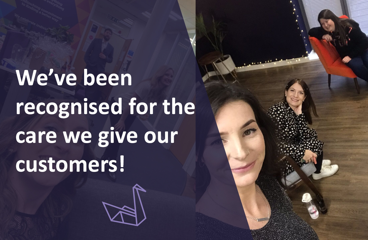 We’ve been recognised for the care we give our customers!