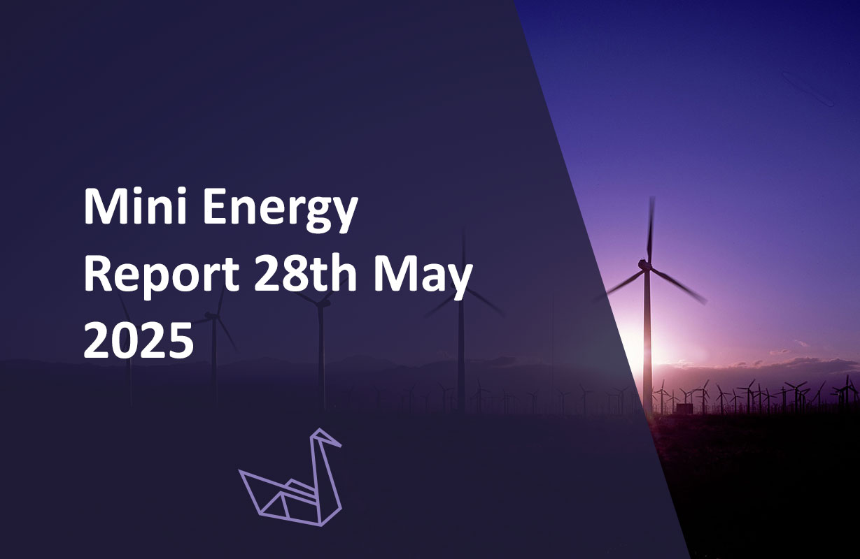 Mini Energy Report 28th May 2025